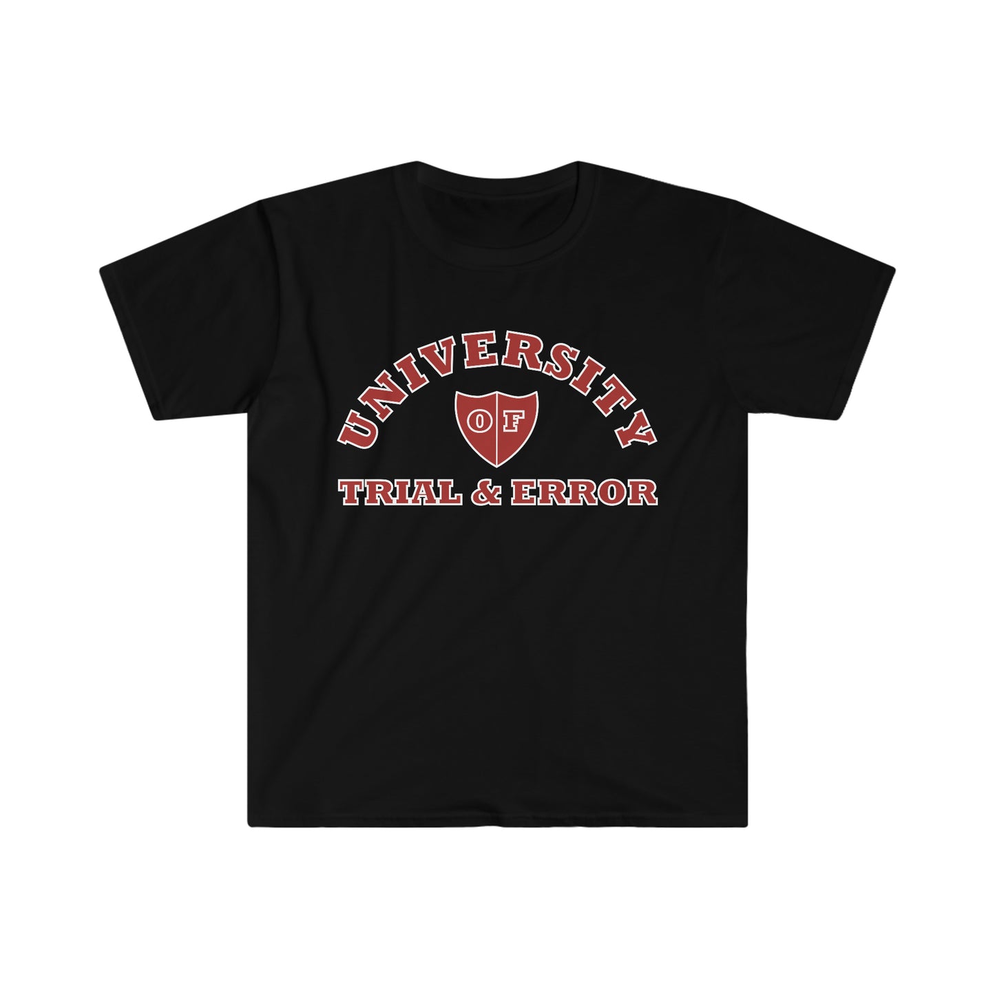 University of Trial and Error - Positive shirts, Positive T shirts, Unique T shirts, positivity