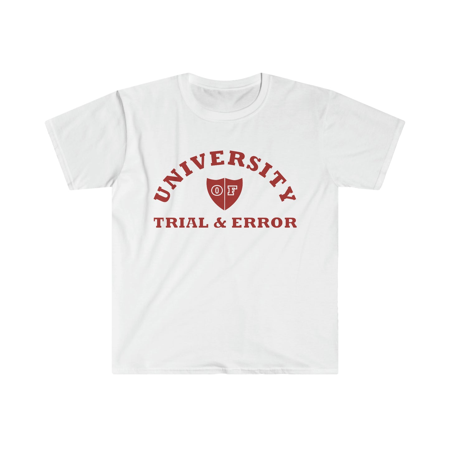 University of Trial and Error - Positive shirts, Positive T shirts, Unique T shirts, positivity