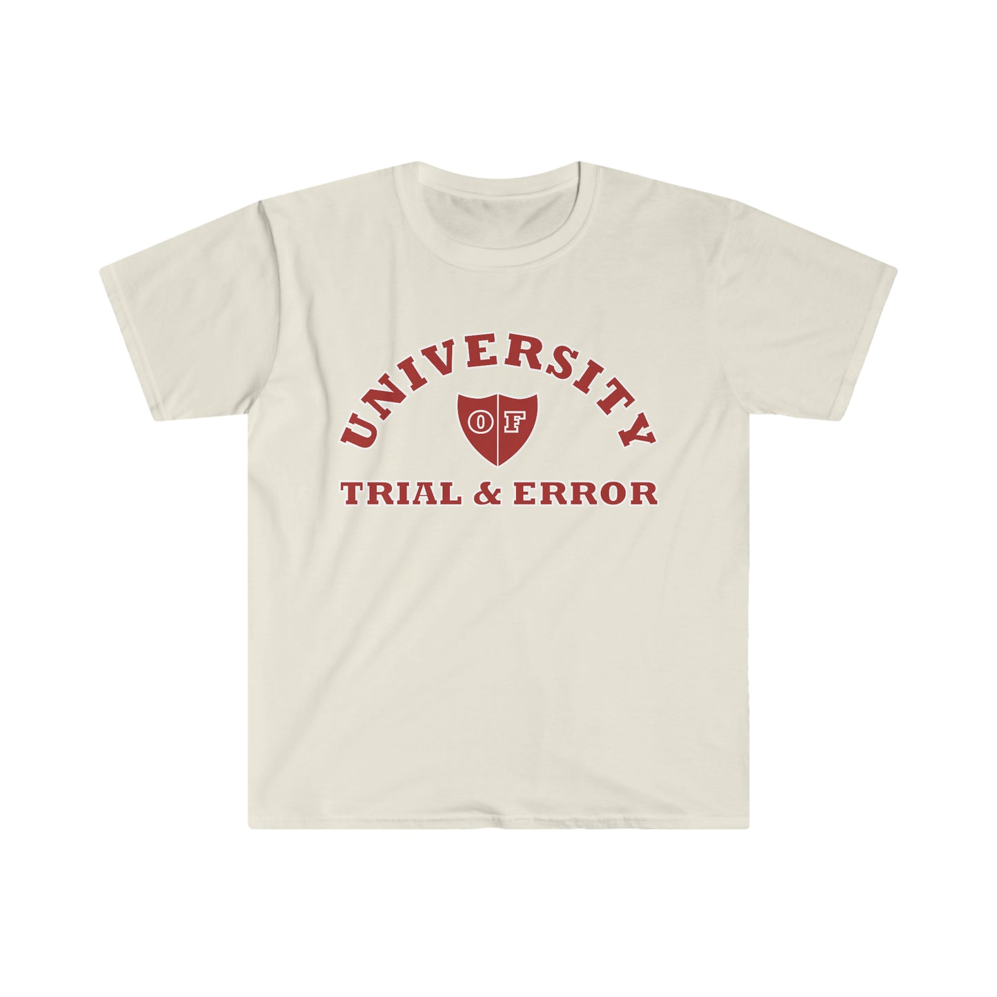 University of Trial and Error - Positive shirts, Positive T shirts, Unique T shirts, positivity